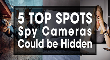 5 Top Spots Spy Cameras Could be Hidden